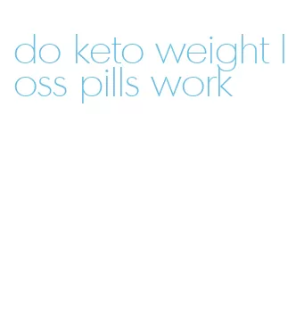 do keto weight loss pills work