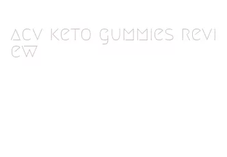 acv keto gummies review