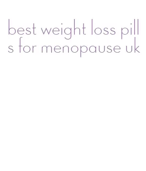 best weight loss pills for menopause uk