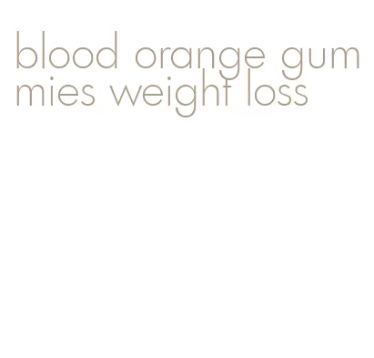 blood orange gummies weight loss