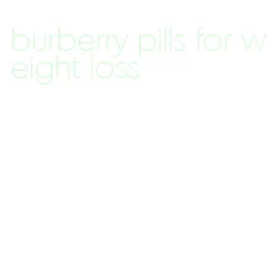 burberry pills for weight loss