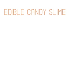 edible candy slime
