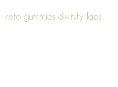 keto gummies divinity labs