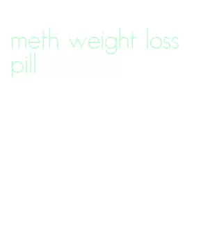 meth weight loss pill