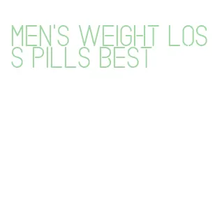 men's weight loss pills best