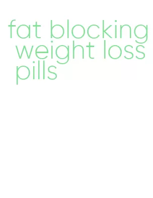 fat blocking weight loss pills