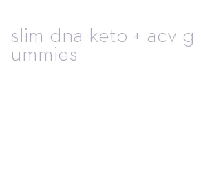 slim dna keto + acv gummies