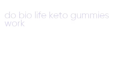 do bio life keto gummies work