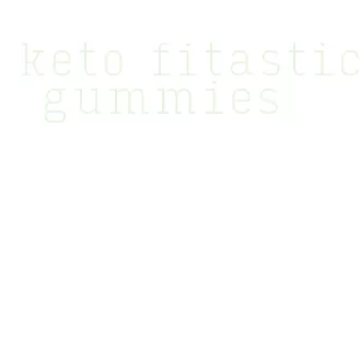 keto fitastic gummies