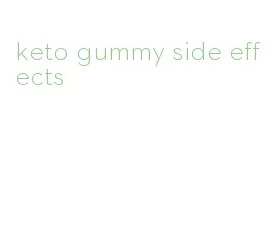 keto gummy side effects