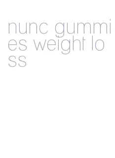nunc gummies weight loss