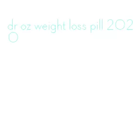 dr oz weight loss pill 2020