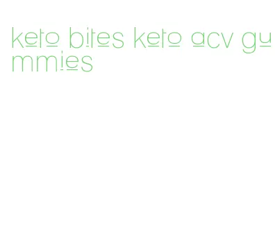 keto bites keto acv gummies