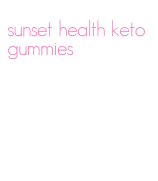 sunset health keto gummies