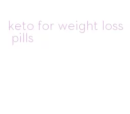 keto for weight loss pills