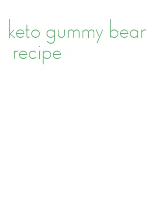 keto gummy bear recipe