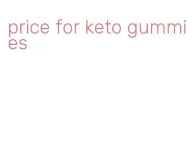 price for keto gummies