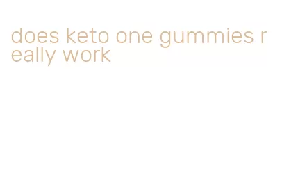 does keto one gummies really work