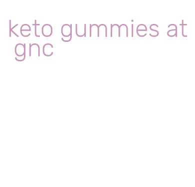 keto gummies at gnc