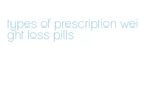 types of prescription weight loss pills