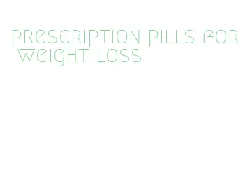 prescription pills for weight loss