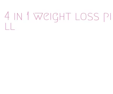 4 in 1 weight loss pill