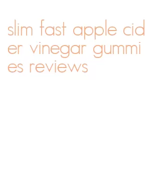 slim fast apple cider vinegar gummies reviews