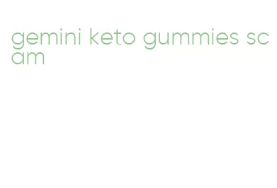 gemini keto gummies scam
