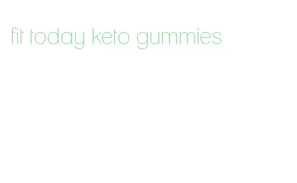 fit today keto gummies