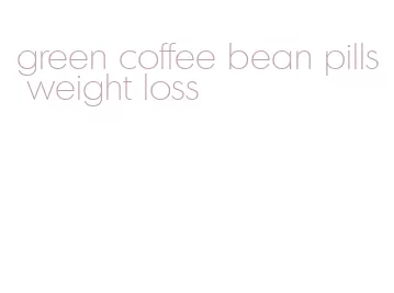 green coffee bean pills weight loss