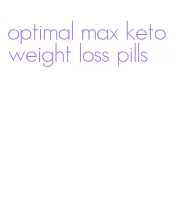 optimal max keto weight loss pills