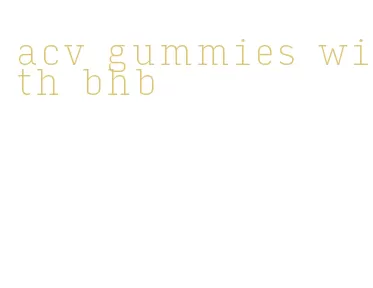 acv gummies with bhb