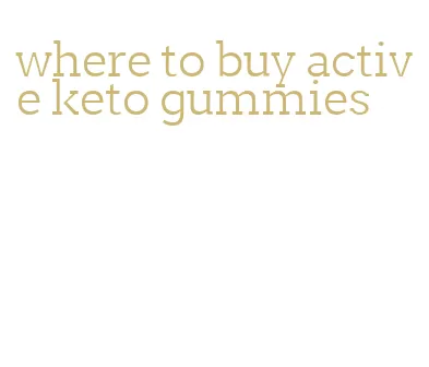 where to buy active keto gummies