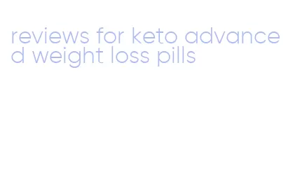 reviews for keto advanced weight loss pills