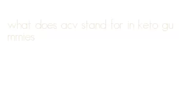 what does acv stand for in keto gummies