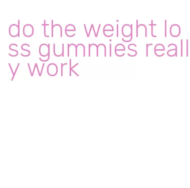 do the weight loss gummies really work