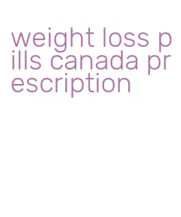 weight loss pills canada prescription
