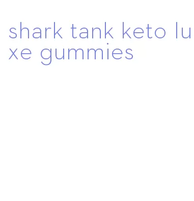 shark tank keto luxe gummies