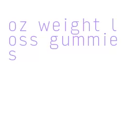 oz weight loss gummies