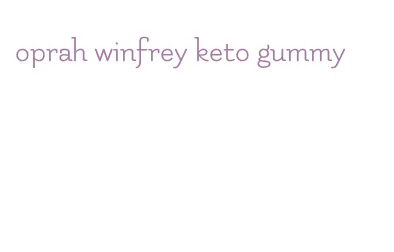 oprah winfrey keto gummy
