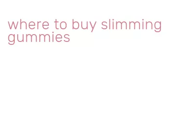 where to buy slimming gummies