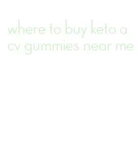 where to buy keto acv gummies near me