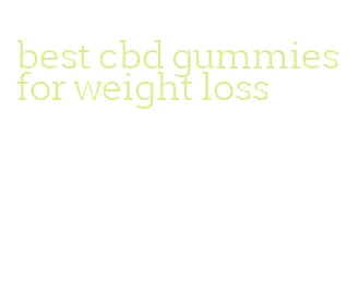 best cbd gummies for weight loss