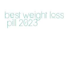 best weight loss pill 2023