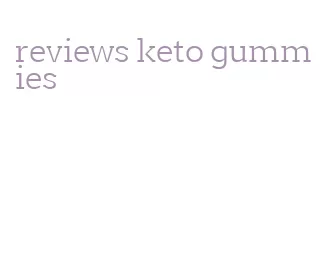 reviews keto gummies
