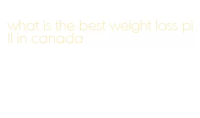 what is the best weight loss pill in canada