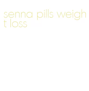 senna pills weight loss
