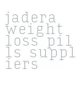jadera weight loss pills suppliers