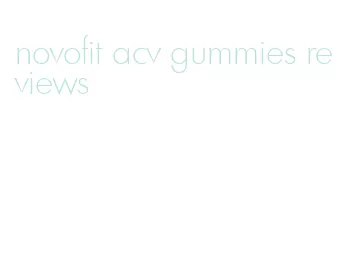 novofit acv gummies reviews