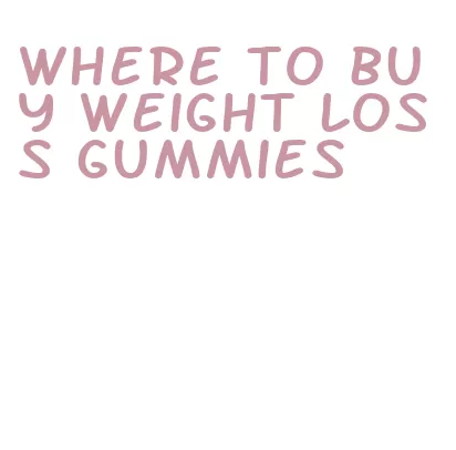 where to buy weight loss gummies